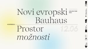 Konferenca Prostor možnosti: Novi evropski Bauhaus
