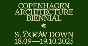 Copenhagen Architecture Biennial: Slow Down